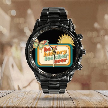 Discover Teacher Appreciation, best history teacher ever Calendar Steel Band Watch