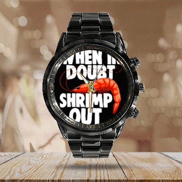 Discover When In Doubt Shrimp Out Calendar Steel Band Watch