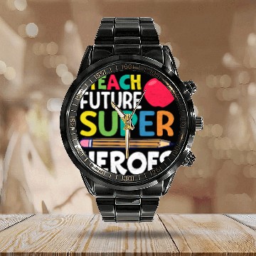 Discover I Teach Future Super Heroes Calendar Steel Band Watch