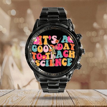 Discover Science Teacher idea Its A Good Day To Teach Calendar Steel Band Watch