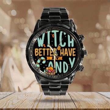 Discover Witch Better Have My Candy Calendar Steel Band Watch