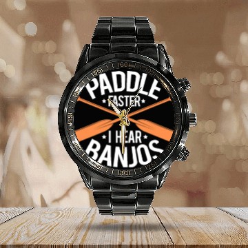 Discover Paddle Faster I Hear Banjos Calendar Steel Band Watch