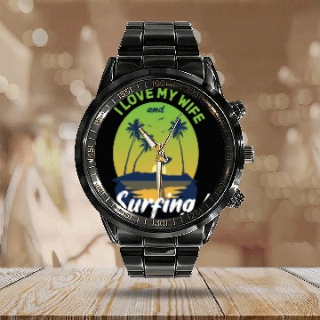 Discover I Love My Wife And Surfing Calendar Steel Band Watch
