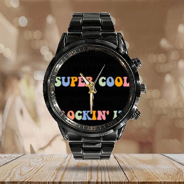 Discover I Never Dreamed i Would Be A Super Cool Calendar Steel Band Watch