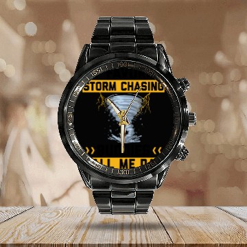 Discover Storm chaser sayings Calendar Steel Band Watch