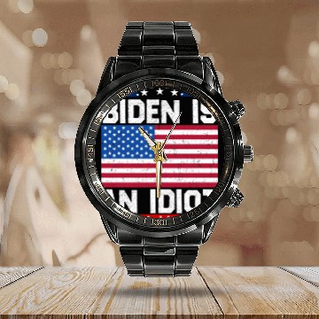 Discover President Joe Biden is an Idiot Calendar Steel Band Watch