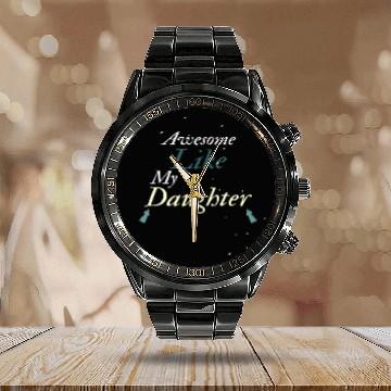 Discover Awesome Like My Daughter Calendar Steel Band Watch
