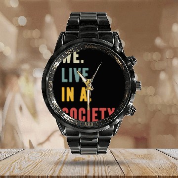 Discover We Live In A Society Calendar Steel Band Watch