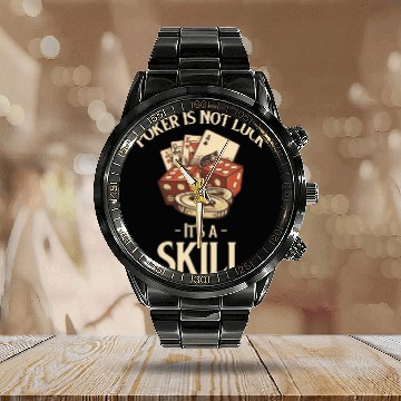 Discover Poker Is Not Luck It's A Skill Holdem Blackjack Calendar Steel Band Watch