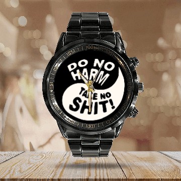 Discover Yin-Yang Do No Harm Take No Shit © WhiteTigerLLC. Calendar Steel Band Watch