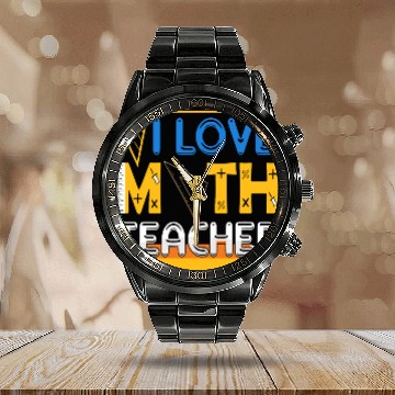Discover I love my math teacher Calendar Steel Band Watch