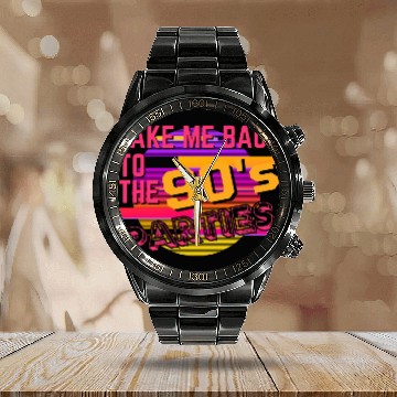 Discover Take me back to the 90's Parties Calendar Steel Band Watch