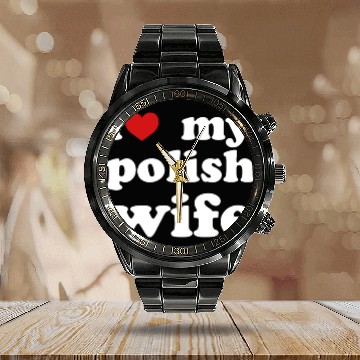 Discover I Love My Polish Wife Wedding Relationship Calendar Steel Band Watch