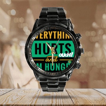 Discover Everything Hurts And I Am Hungry Funny Gym Fitness Calendar Steel Band Watch