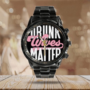 Discover Drinking Drunk Wives Matter Calendar Steel Band Watch