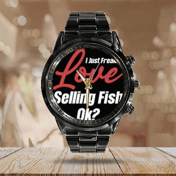 Discover I Just Freakin' Love Selling Fish Ok? Trading Calendar Steel Band Watch
