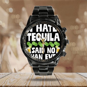 Discover I Hate Tequila Said No Juan Ever Funny Mexican Pun Calendar Steel Band Watch