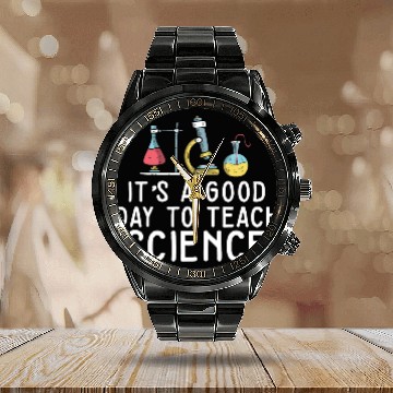 Discover It's A Good Day Teach Science Teacher Science Calendar Steel Band Watch