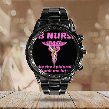 Discover OB Nurse Take The Epidural Thank Me Later Calendar Steel Band Watch