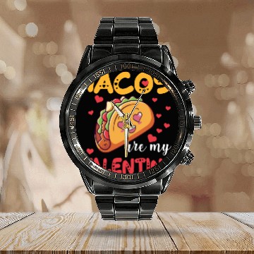 Discover Tacos Are My Valentine Food Lover Funny Calendar Steel Band Watch