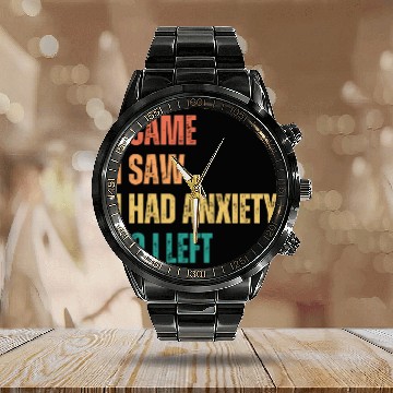 Discover I Came I Saw I had Anxiety So I Left Calendar Steel Band Watch