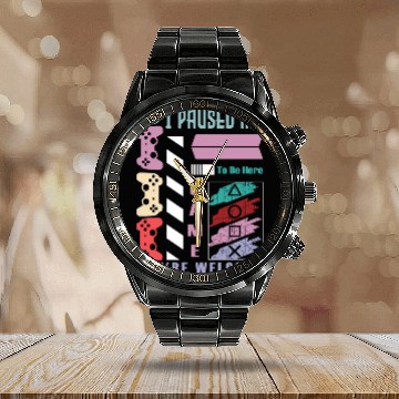 Discover I Paused My Game To Be Here You're Calendar Steel Band Watch