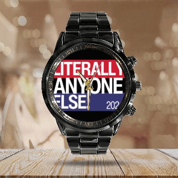 Discover Literally Anyone Else Funny 2024 Election Calendar Steel Band Watch