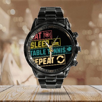 Discover Eat sleep table tennis repeat hobby Calendar Steel Band Watch