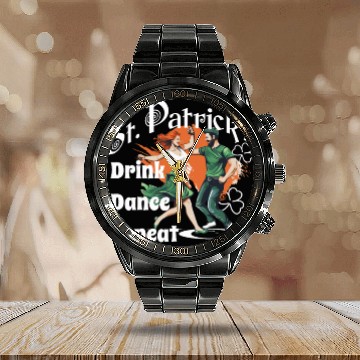 Discover St Patrick's Funny Design Drink Dance Repeat Calendar Steel Band Watch