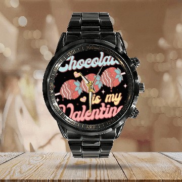 Discover Chocolate Is My Valentine Calendar Steel Band Watch