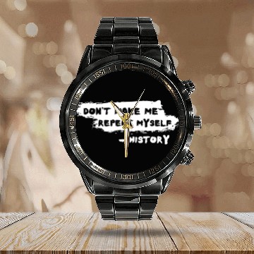 Discover Funny History Teacher Joke Repeat Myself Calendar Steel Band Watch