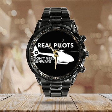 Discover Real Pilots Don t Need Runways Helicopter Pilot Calendar Steel Band Watch