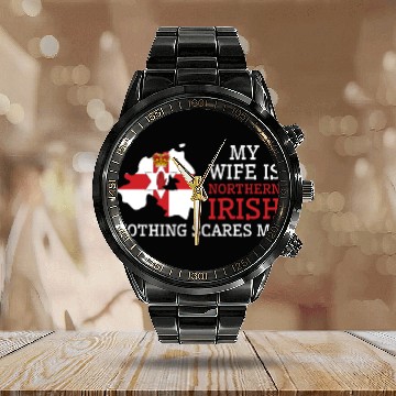 Discover Nothing Scares Me My Wife Is Northern Irish Calendar Steel Band Watch