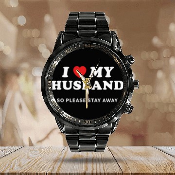 Discover I Love My Husband So Please Stay Away Calendar Steel Band Watch