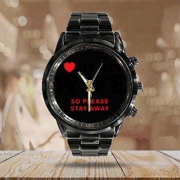 Discover I Love My Wife So Please Stay Away Calendar Steel Band Watch