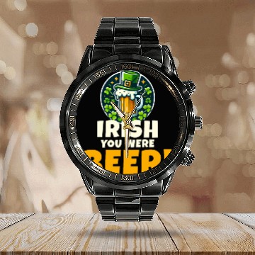 Discover Irish You Were Beer: Funny St. Patrick's Day Calendar Steel Band Watch