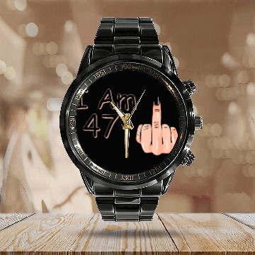 Discover I Am 47 + 1 Middle Finger Calendar Steel Band Watch I Am 47 Plus,