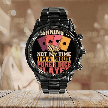 Discover Poker Dice Player Morning Is Not My Poker Game Calendar Steel Band Watch