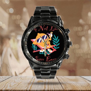 Discover I M Not Lazy I Save Energy Lemon Faul Funny Calendar Steel Band Watch