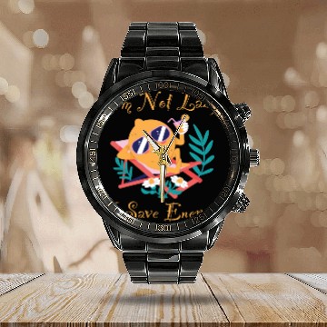 Discover I M Not Lazy I Save Energy Lemon Faul Funny Calendar Steel Band Watch