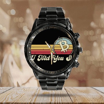 Discover I Told You So Bitcoin Calendar Steel Band Watch