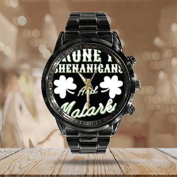 Discover prone to shenanigans and malarkey St. Patricks day Calendar Steel Band Watch