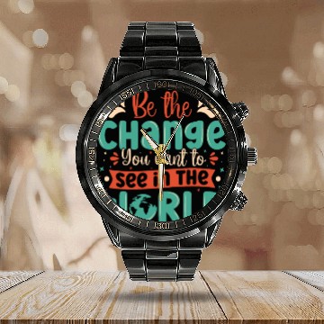 Discover Be the change you wish to see in the world quote Calendar Steel Band Watch