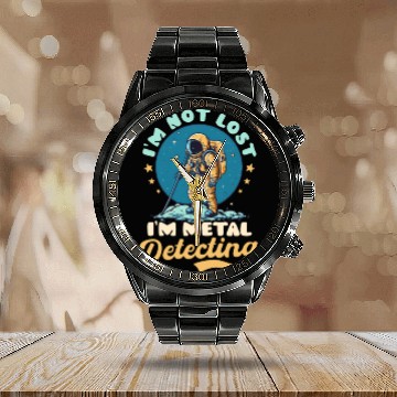 Discover Metal Detecting Not Lost Im Detecting Astronaut Calendar Steel Band Watch