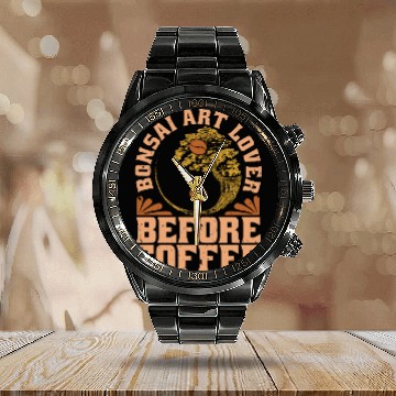 Discover Bonsai Art Lover Before Gardening Coffee Lover Calendar Steel Band Watch