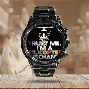 Discover Trust Me I'm A Helicopter Mechanic Calendar Steel Band Watch