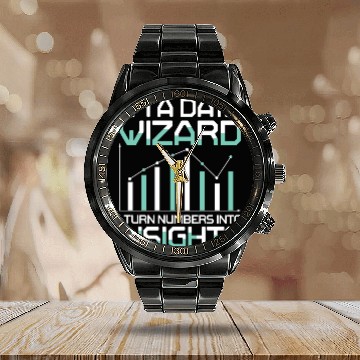 Discover I'm A Data Wizard I Turn Numbers Into Insights Calendar Steel Band Watch