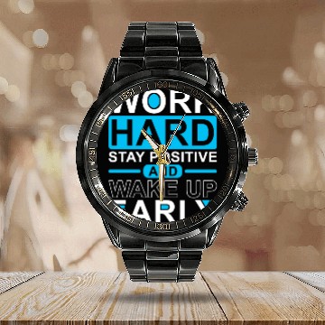 Discover Work Hard Stay Positive Wake Up Early Calendar Steel Band Watch