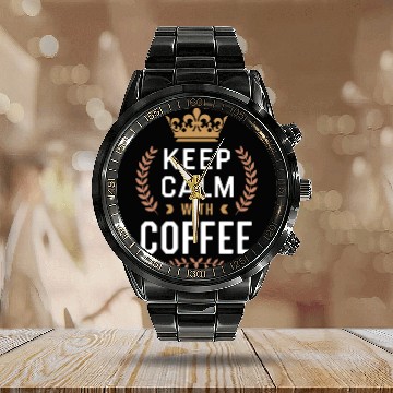 Discover Keep Calm with Coffee Calendar Steel Band Watch