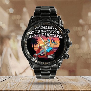 Discover Id Write a Card but I Hate You Funny Valentines Da Calendar Steel Band Watch